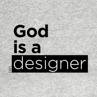 God is a designer T-Shirt